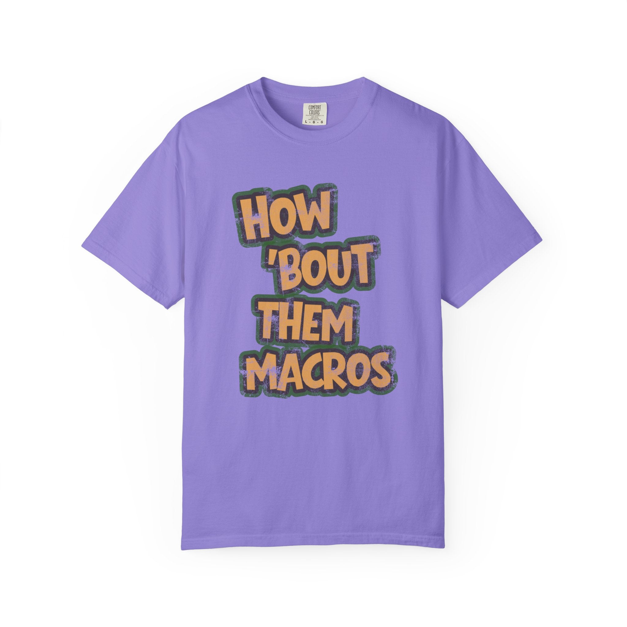 How 'Bout Them Macros T-shirt