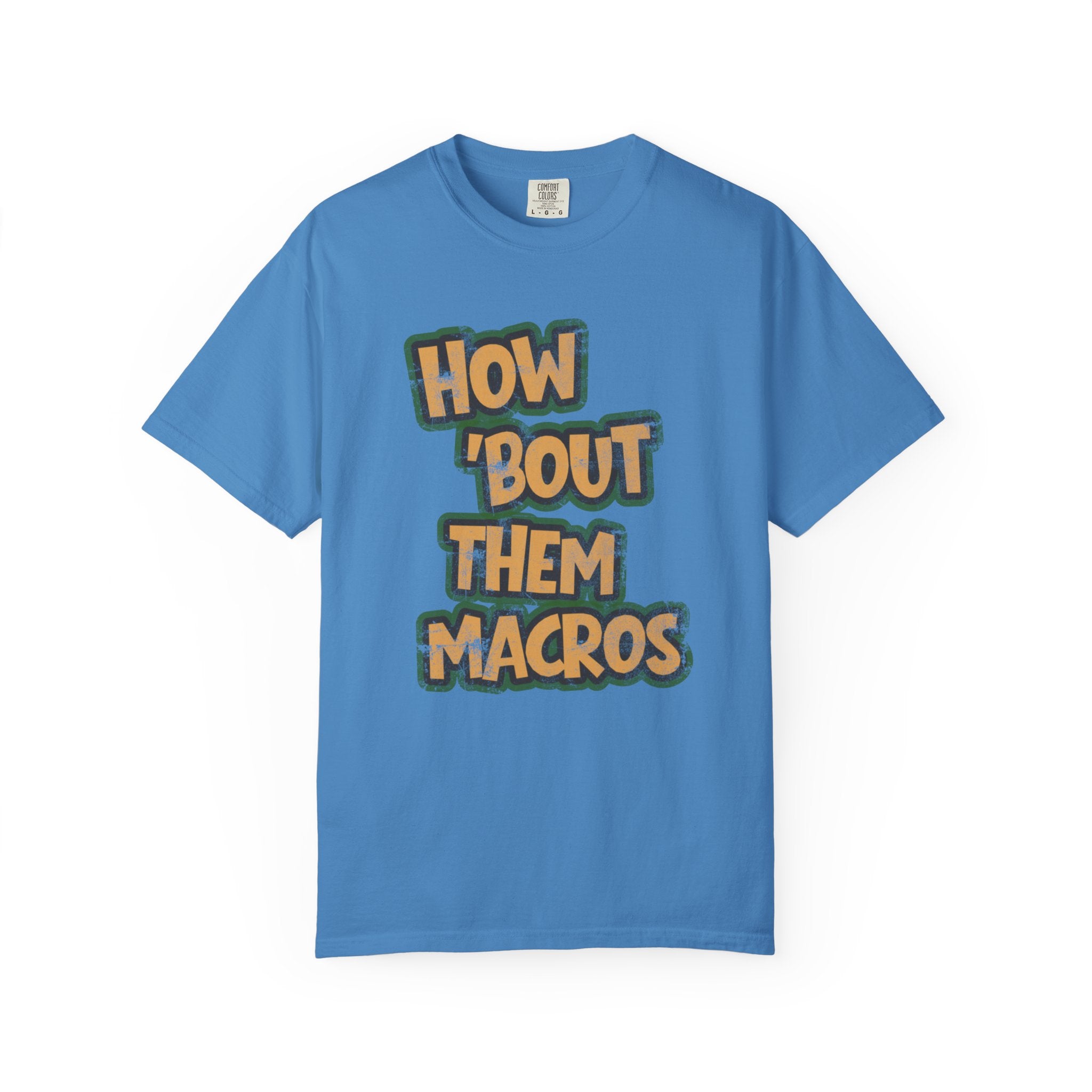 How 'Bout Them Macros T-shirt