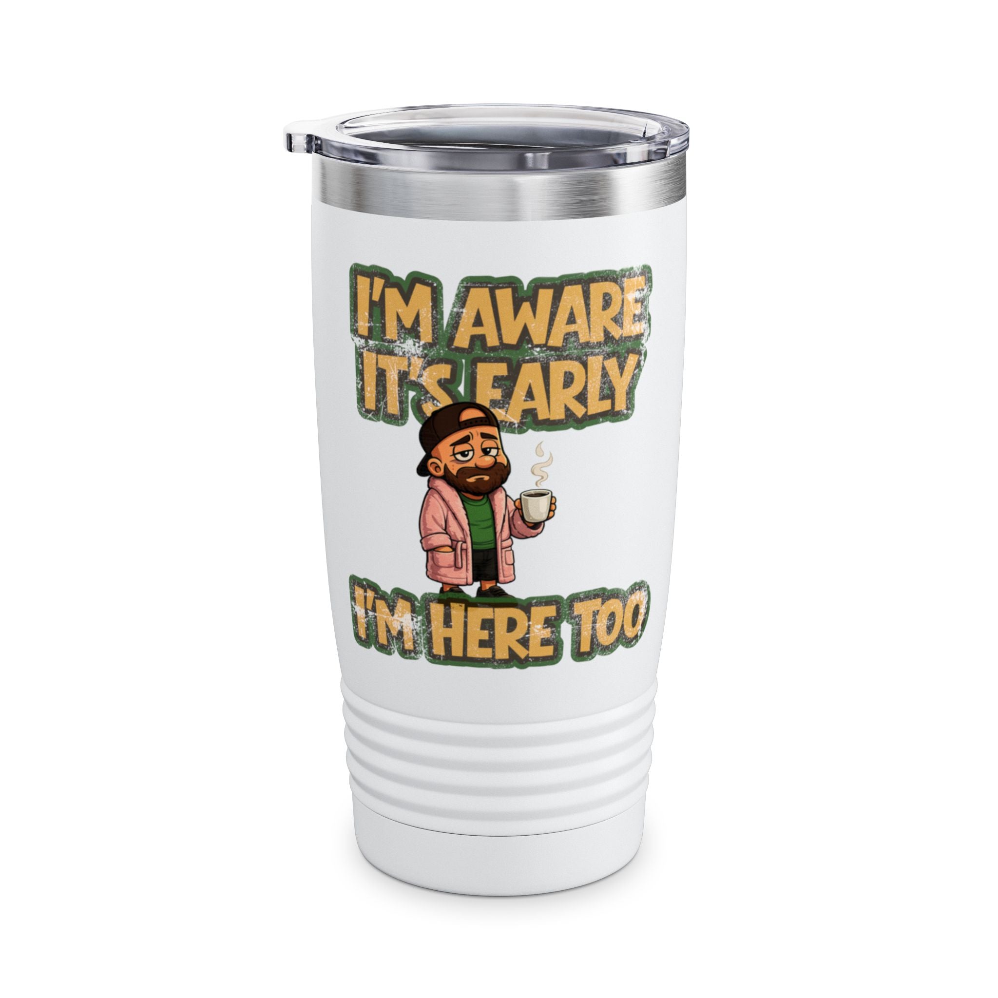 I'm Aware It's Early 20oz Tumbler / Coffee Travel Mug