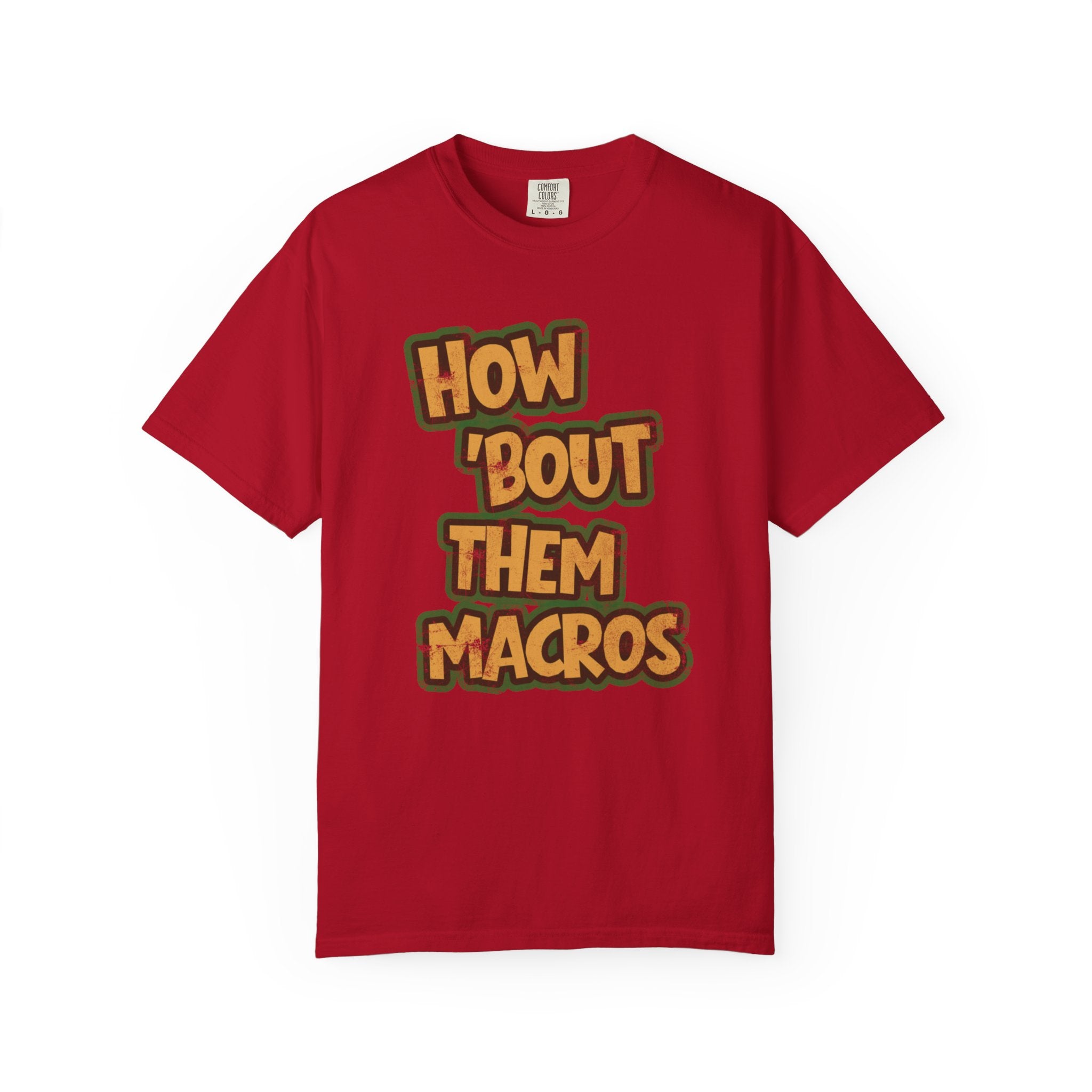 How 'Bout Them Macros T-shirt