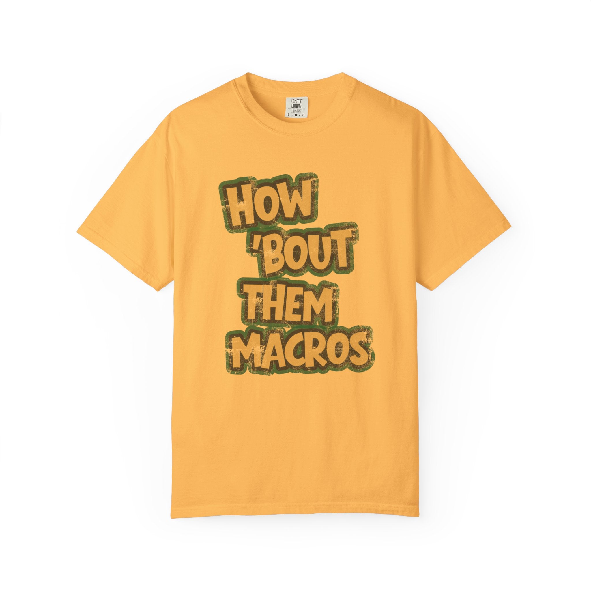 How 'Bout Them Macros T-shirt