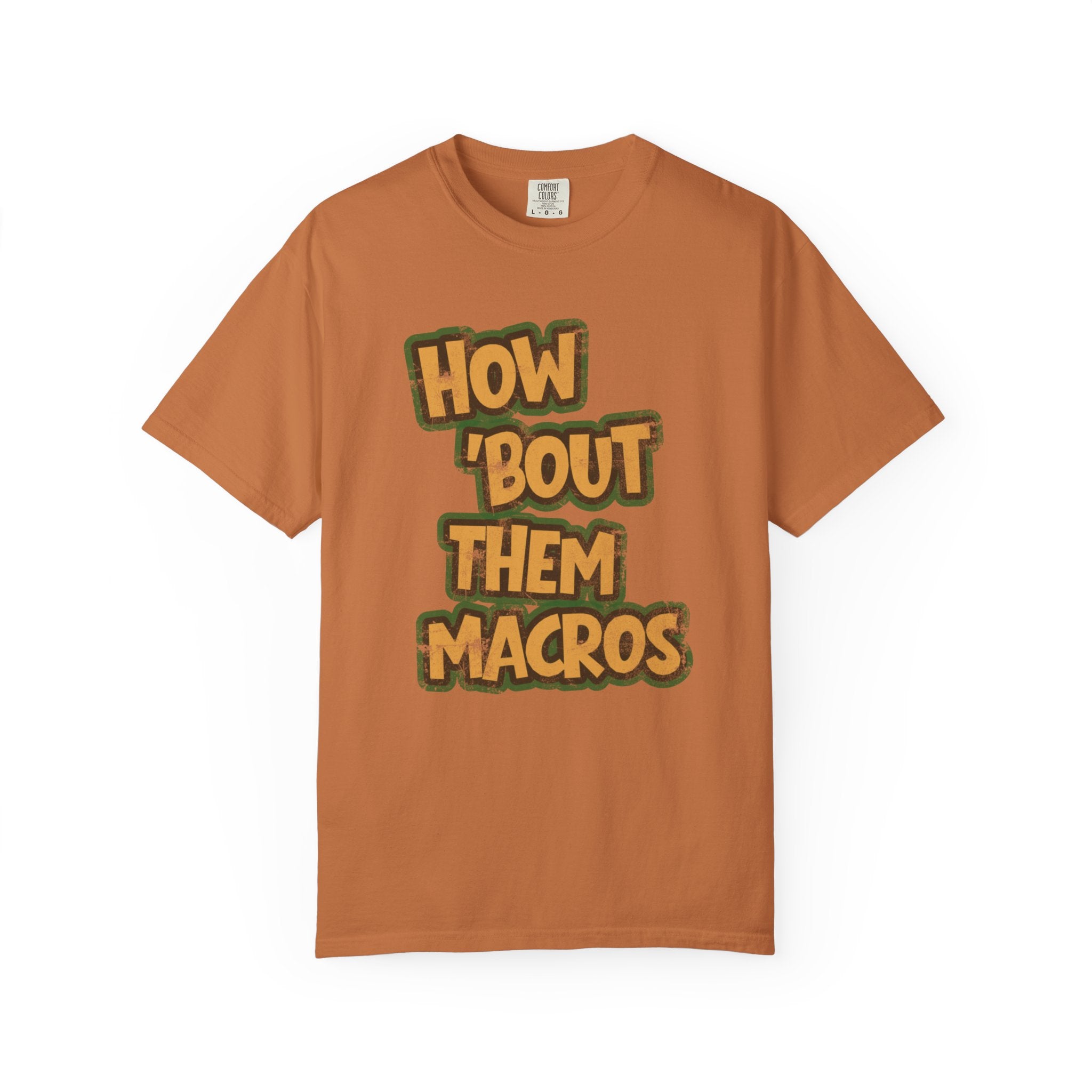 How 'Bout Them Macros T-shirt