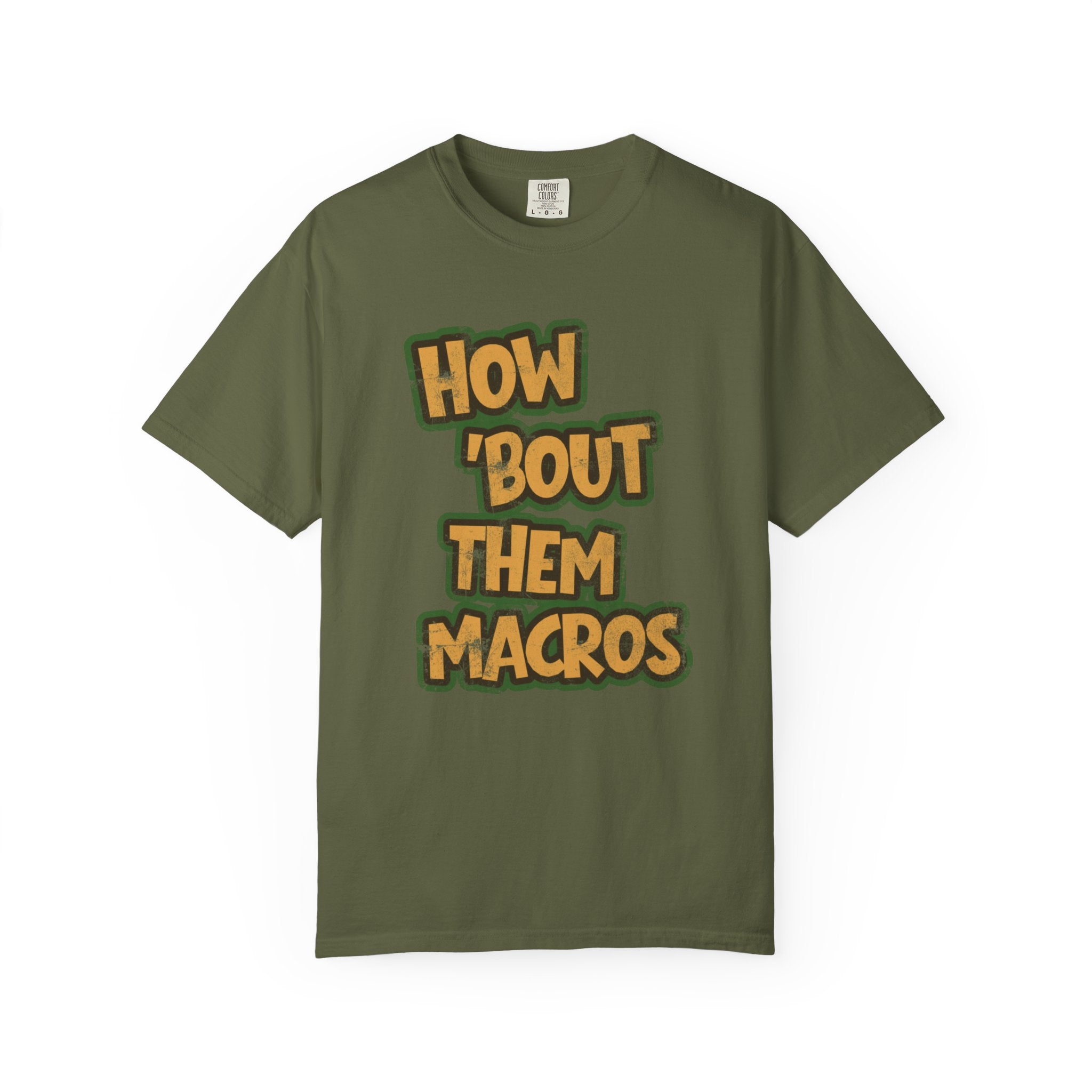 How 'Bout Them Macros T-shirt