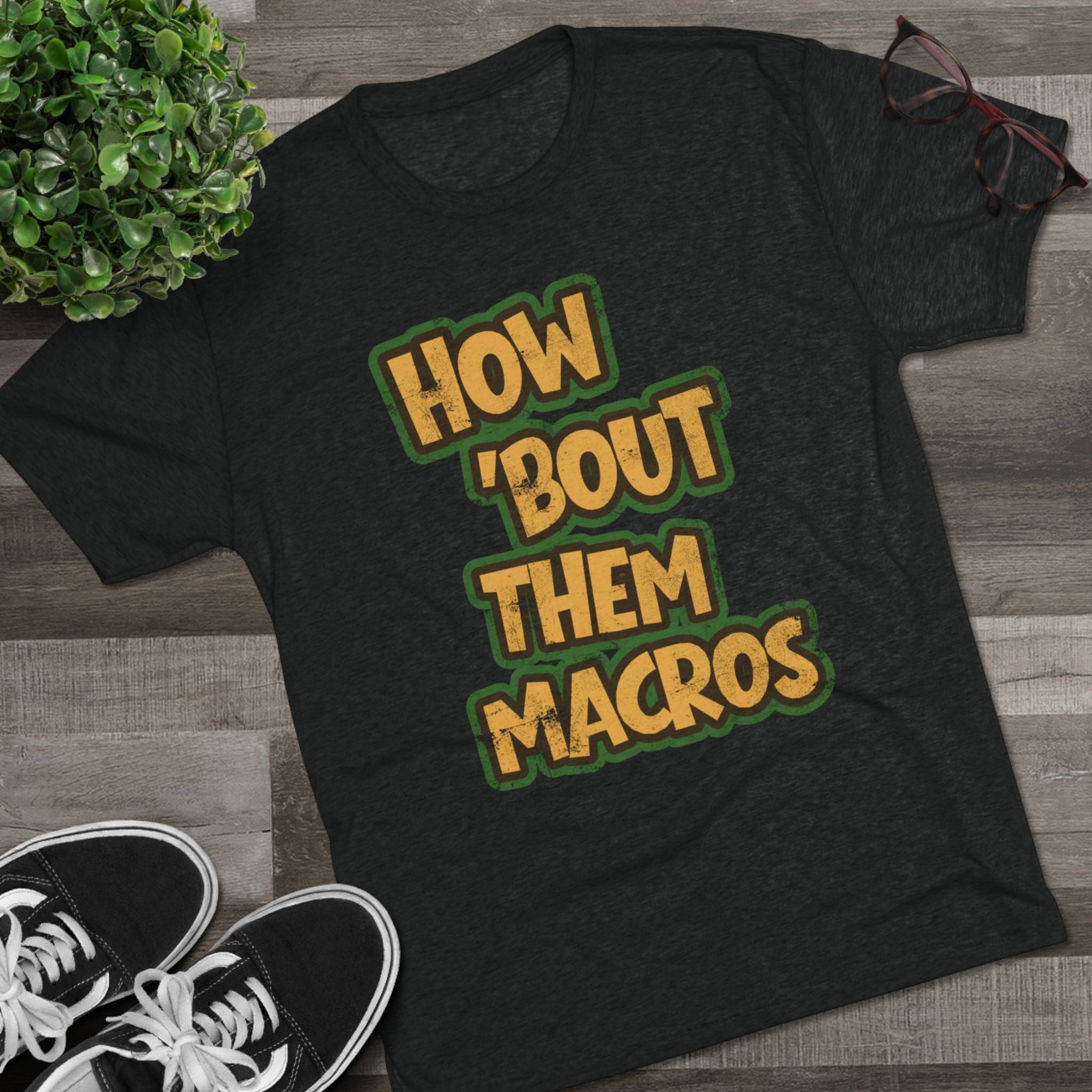 How Bout Them Macros Tri-Blend Graphic Tee