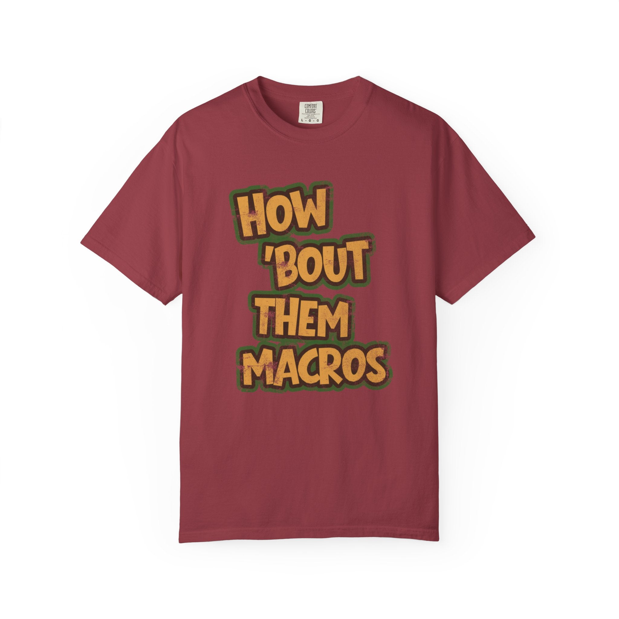 How 'Bout Them Macros T-shirt