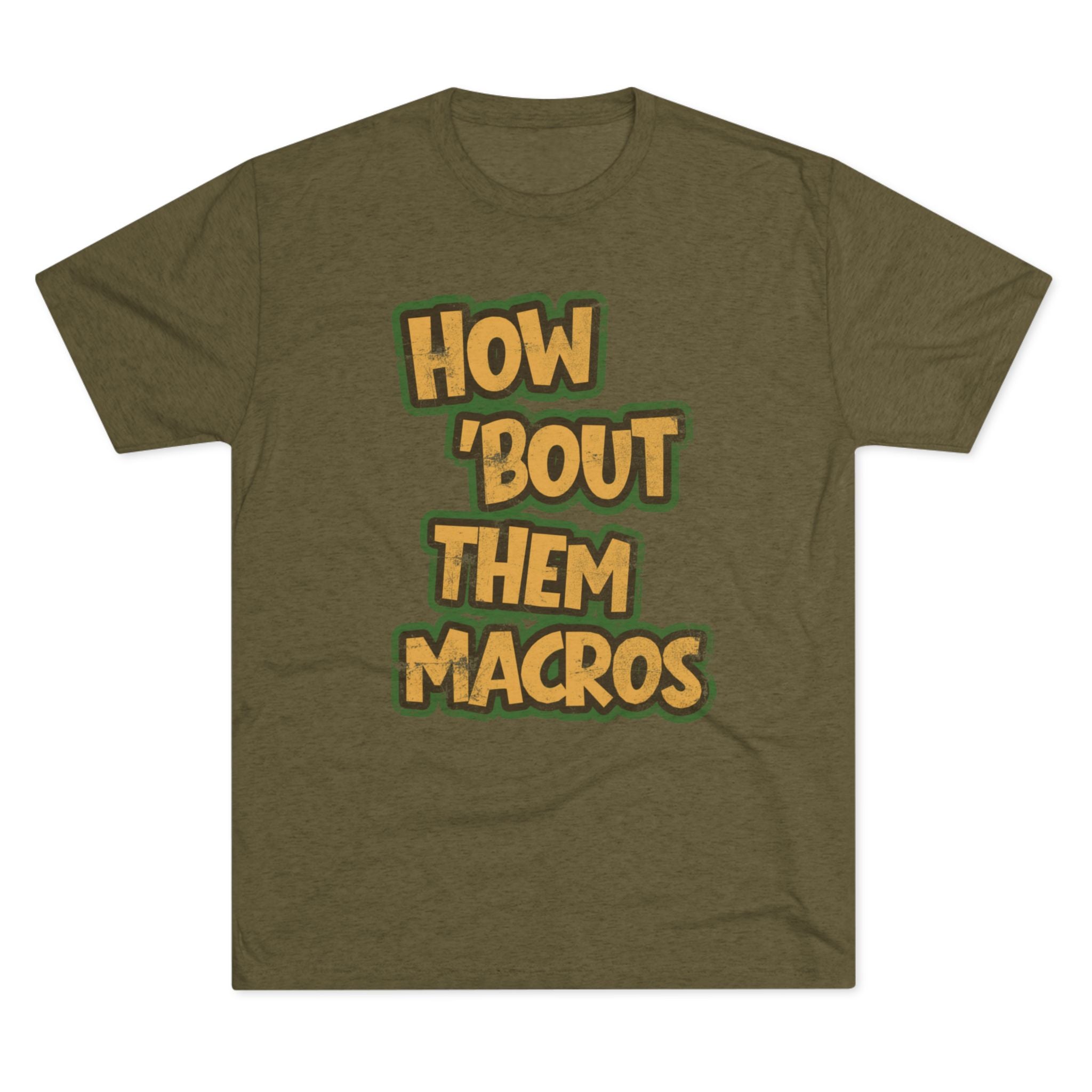 How Bout Them Macros Tri-Blend Graphic Tee